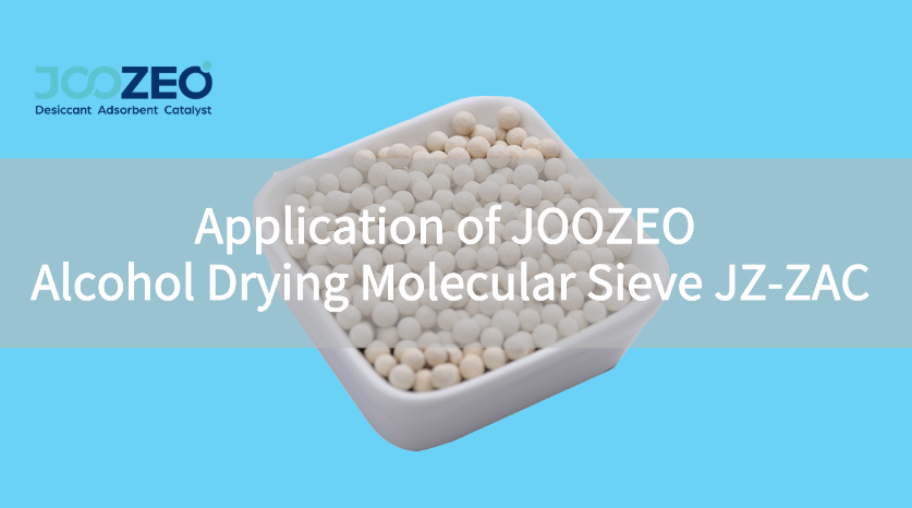 Application of JOOZEO Alcohol Drying Molecular Sieve JZ-ZAC