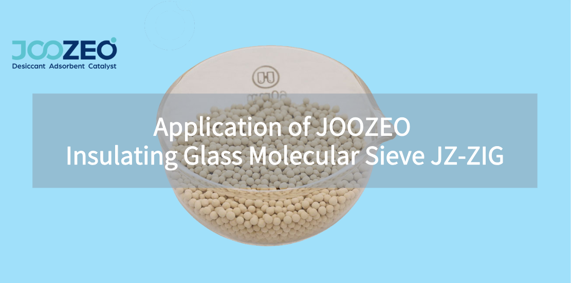 Application of JOOZEO Insulating Glass Molecular Sieve JZ-ZIG