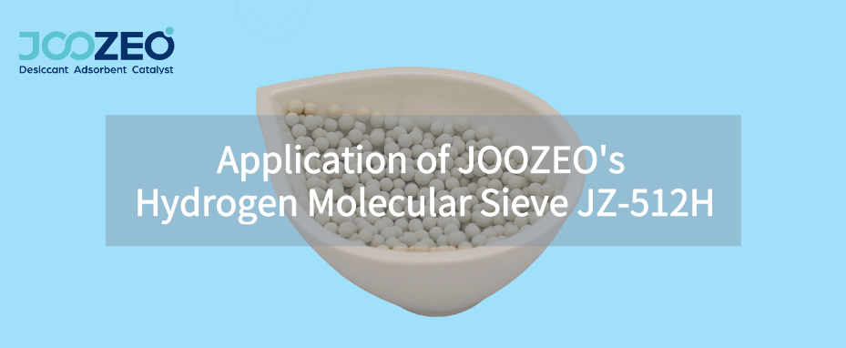 Application of JOOZEO’s Hydrogen Molecular Sieve JZ-512H